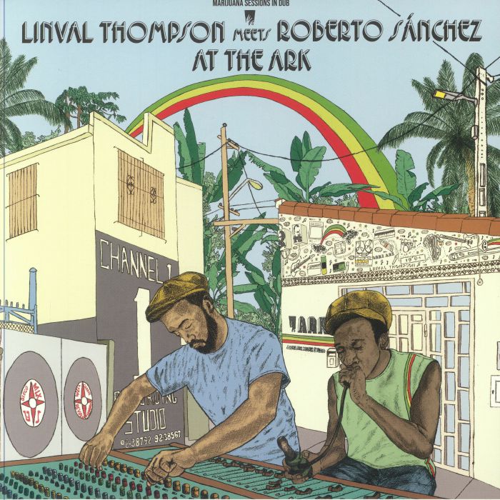 Linval Thompson | Roberto Sanchez At The Ark: Marijuana Sessions In Dub