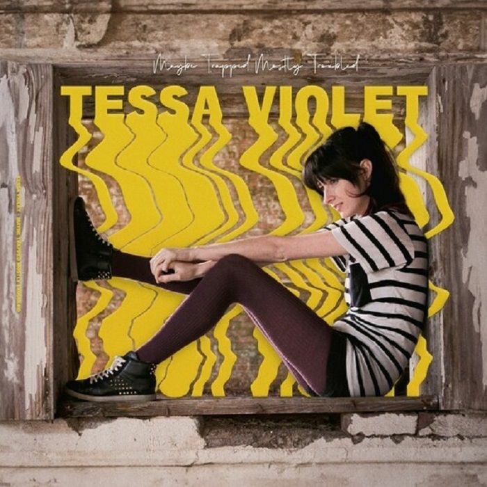 Tessa Violet Maybe Trapped Mostly Troubled