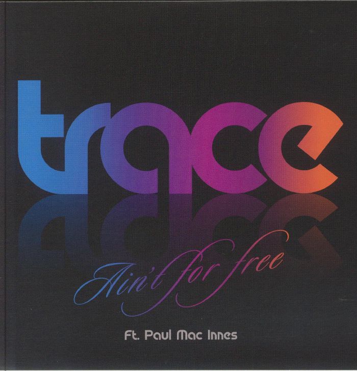 Trace | Paul Mac Innes Aint For Free