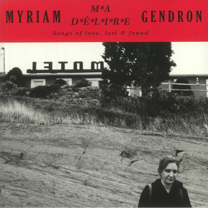 Myriam Gendron Ma Delire: Songs Of Love Lost and Found