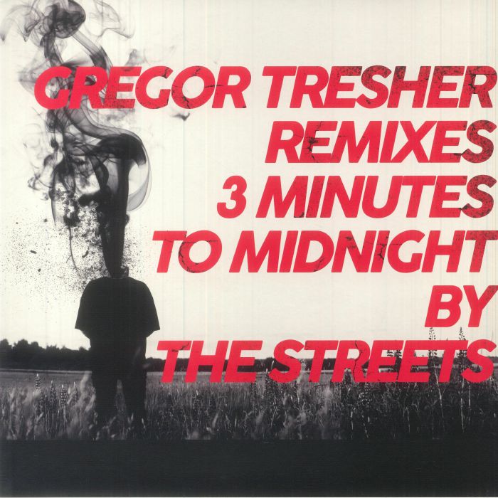 The Streets 3 Minutes To Midnight (Gregor Tresher Remixes)