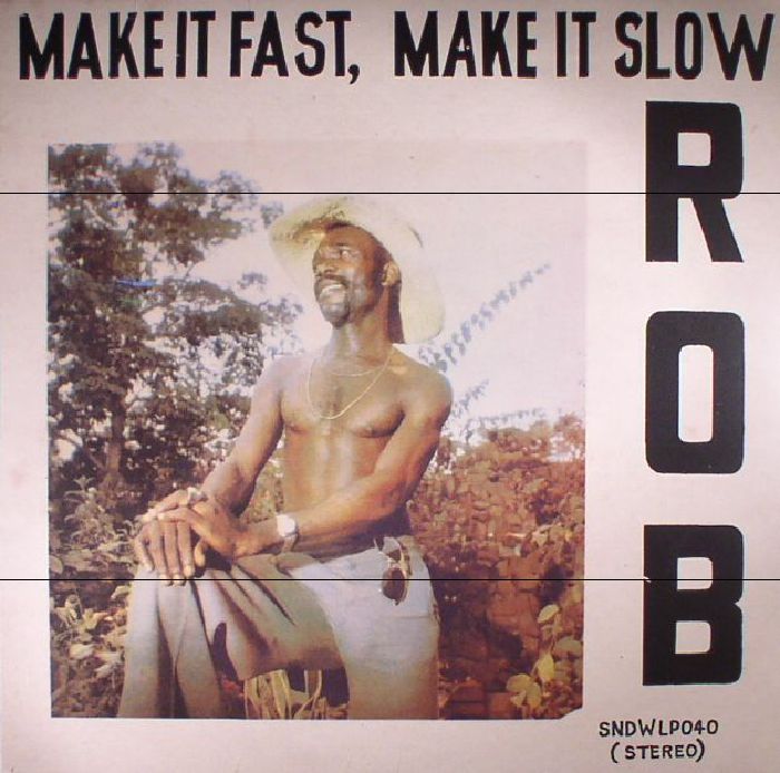 Rob Make It Fast Make It Slow