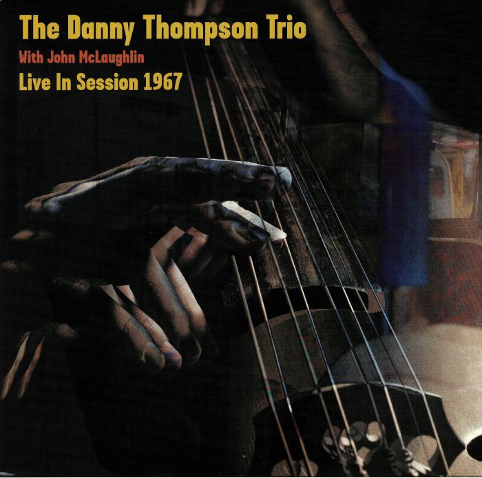 The Danny Thompson Trio | John Mclaughlin Live In Session 1967