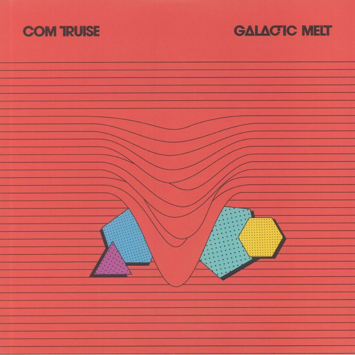 Com Truise Galactic Melt (10th Anniversary Edition)