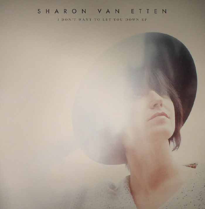 Sharon Van Etten I Dont Want To Let You Down EP