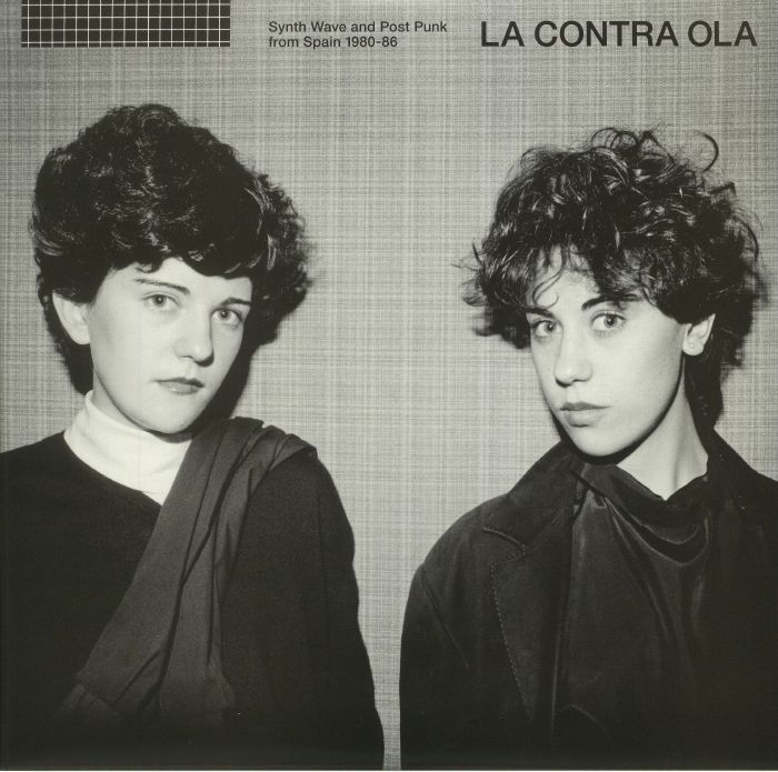 La Contra Ola Synth Wave and Post Punk From Spain 1980 86