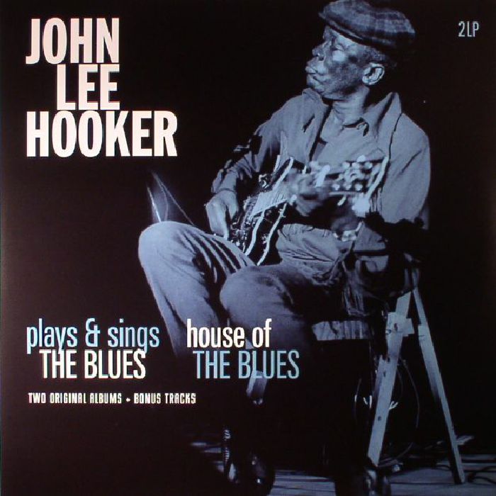 John Lee Hooker Plays and Sings The Blues/House Of The Blues