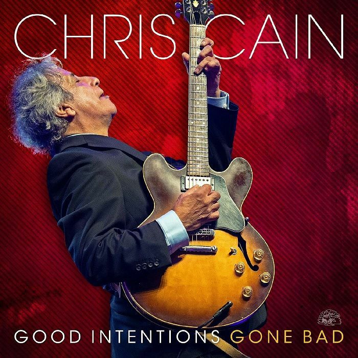 Chris Cain Good Intentions Gone Bad