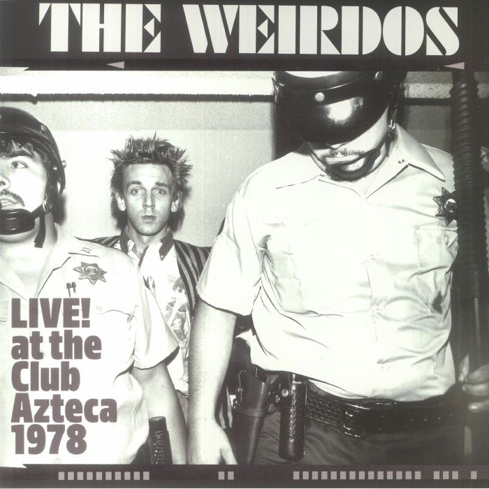 The Weirdos Live! At The Club Azteca 1978