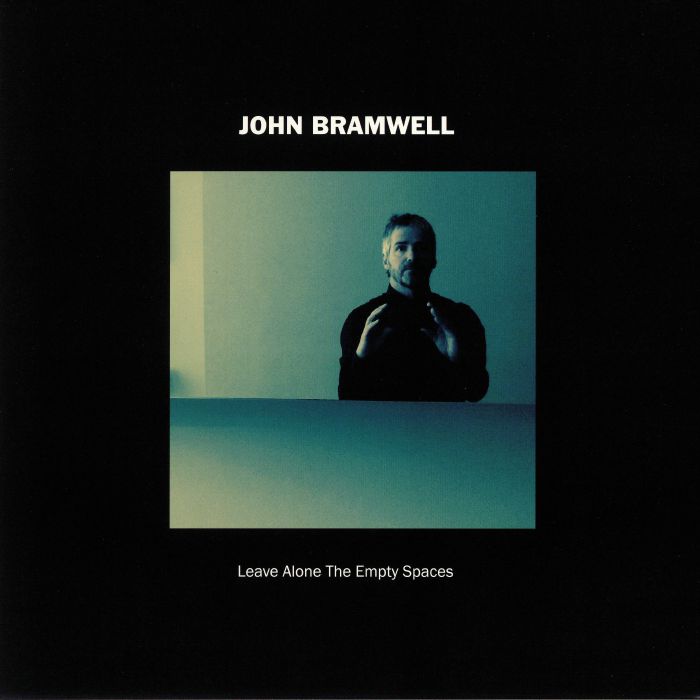John Bramwell Leave Alone The Empty Spaces