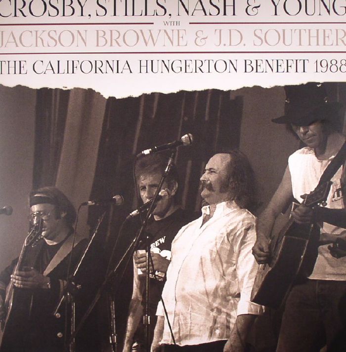 David Crosby | Stephen Stills | Graham Nash | Neil Young | Jackson Browne | Jd Souther The California Hungerton Benefit 1988
