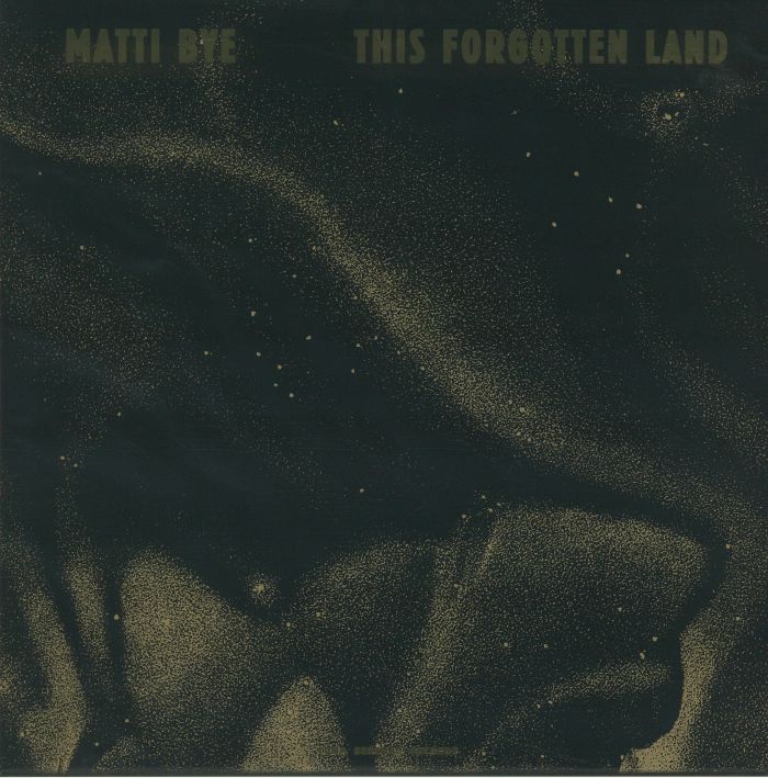 Matti Bye This Forgotten Land