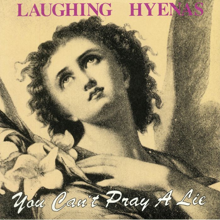 Laughing Hyenas You Cant Pray A Lie (reissue)