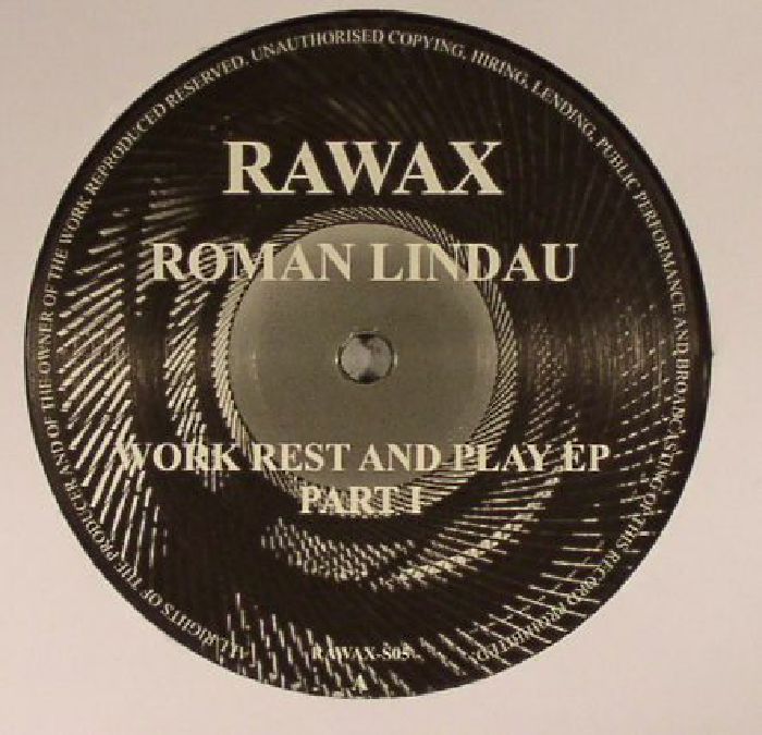 Roman Lindau Work Rest and Play EP: Part 1