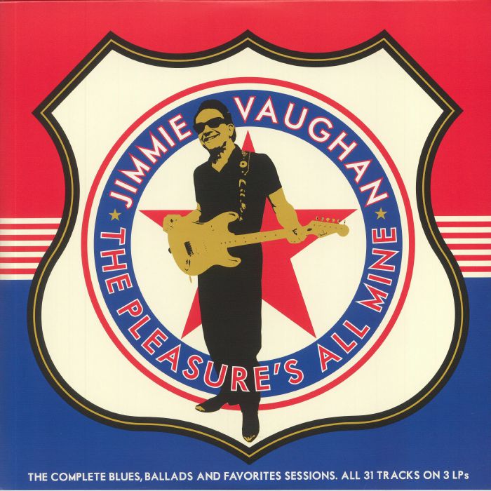 Jimmie Vaughan The Pleasures All Mine: The Complete Blues Ballads and Favorites Sessions
