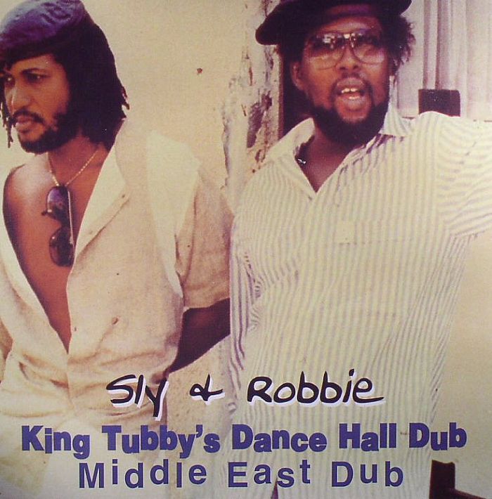 Sly and Robbie King Tubbys Dance Hall Dub: Middle East Dub