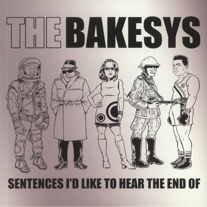 The Bakesys Sentences Id Like To Hear The End Of