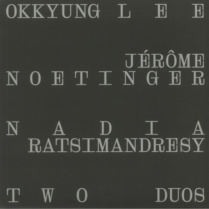 Okkyung Lee | Jerome Noetinger | Nadia Ratsimandresy Two Duos