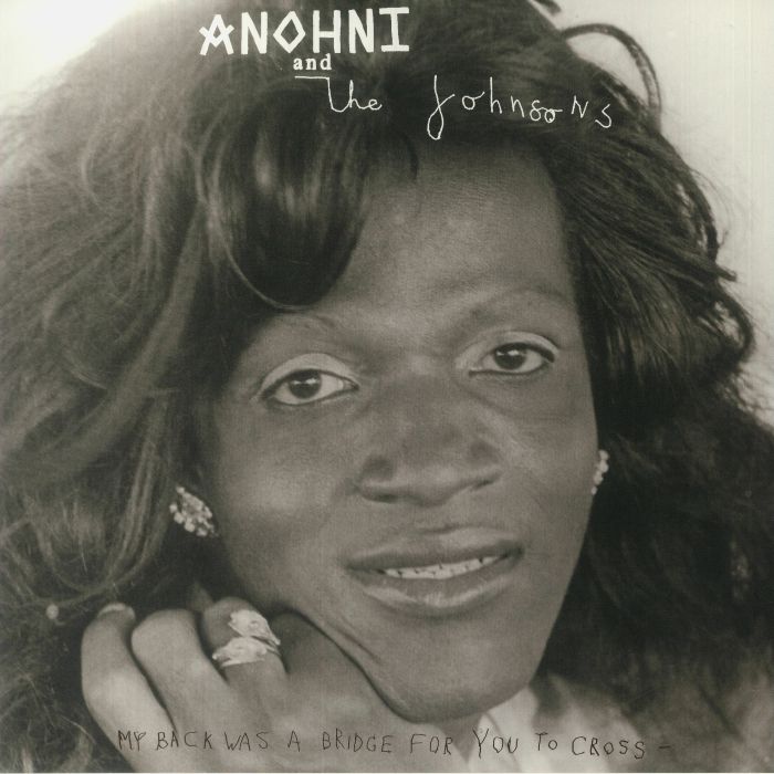 Anohni and The Johnsons – My Back Was A Bridge For You To Cross vinyl cover