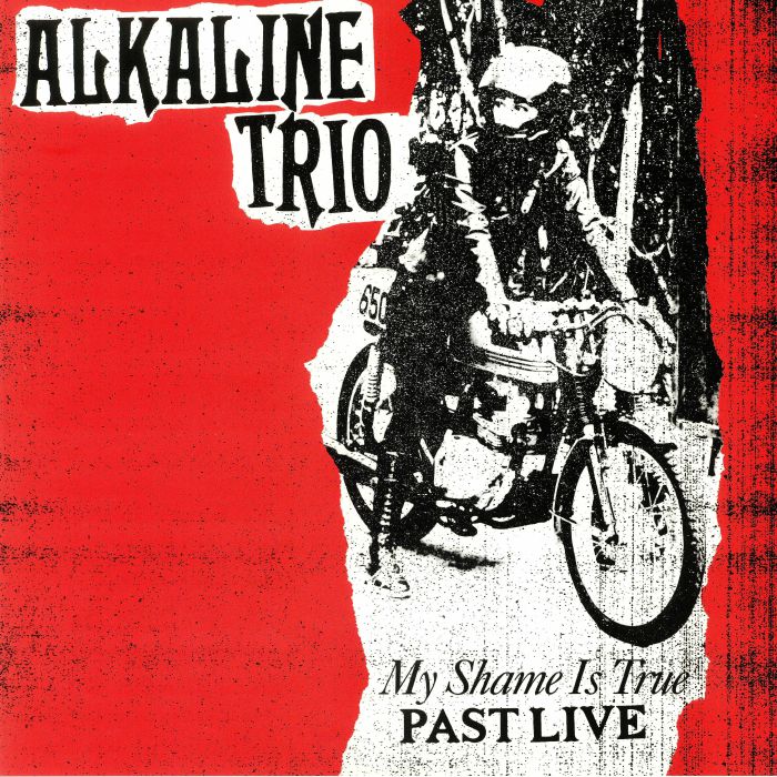 Alkaline Trio My Shame Is True: Past Live