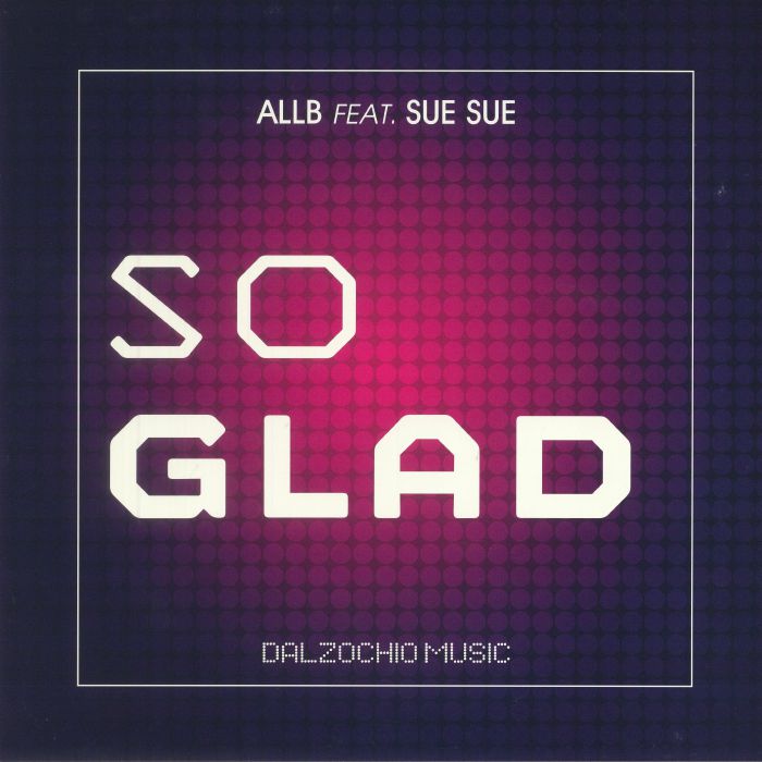 Allb | Sue Sue So Glad
