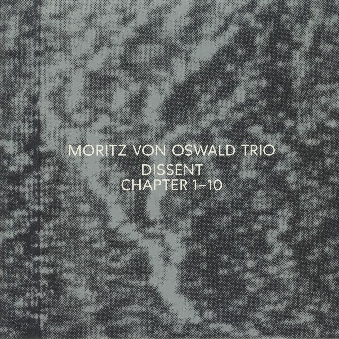 Moritz Von Oswald Trio Dissent: Chapter 1 10