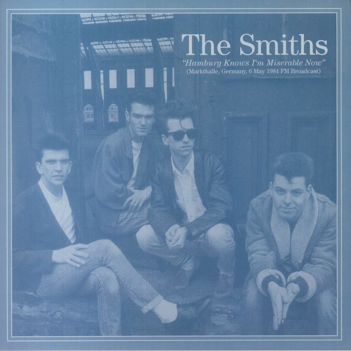 The Smiths – Hamburg Knows Im Miserable Now: Markthalle Germany 6 May 1984 FM Broadcast vinyl cover
