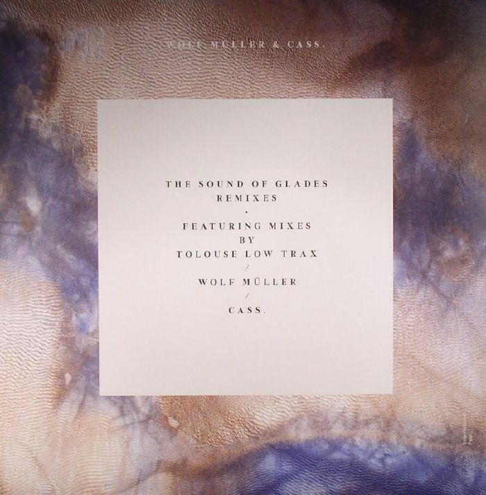 Wolf Muller | Cass The Sound Of Glades Remixes