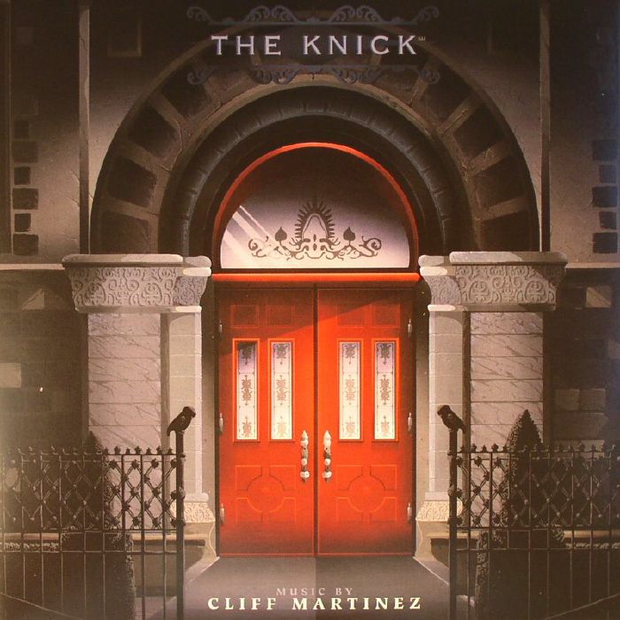 Cliff Martinez The Knick (Soundtrack)