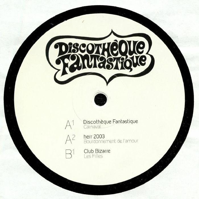 Discotheque Fantastique | Herr 2003 | Club Bizarre DF 001 (repress)