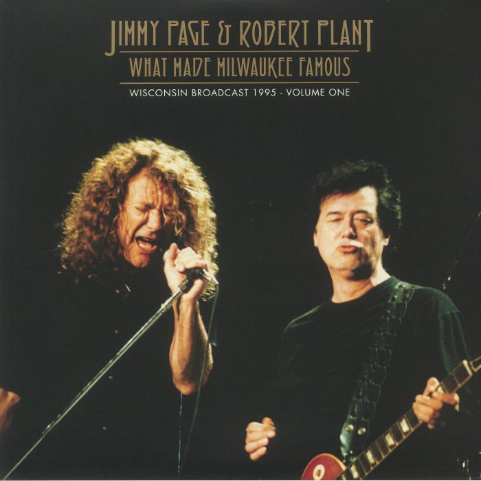 Jimmy Page | Robert Plant What Made Milwaukee Famous: Wisconsin Broadcast 1995 Volume One