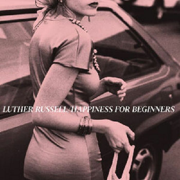 Luther Russell Happiness For Beginners