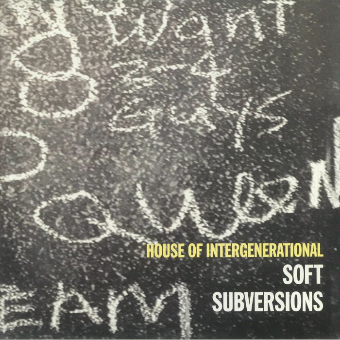 House Of Intergenerational Soft Subversions