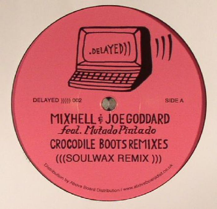 Mixhell | Joe Goddard | Mutado Pintado Crocodile Boots (remixes)