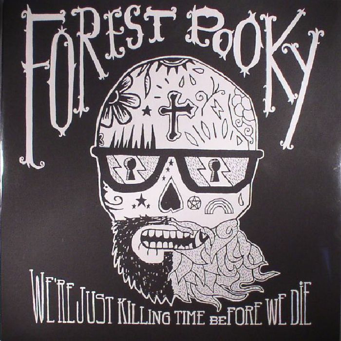 Forest Pooky Were Just Killing Time Before We Die