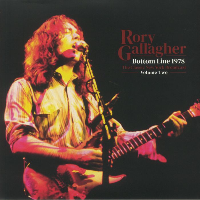 Rory Gallagher Bottom Line 1978: The Classic New York Broadcast Volume Two