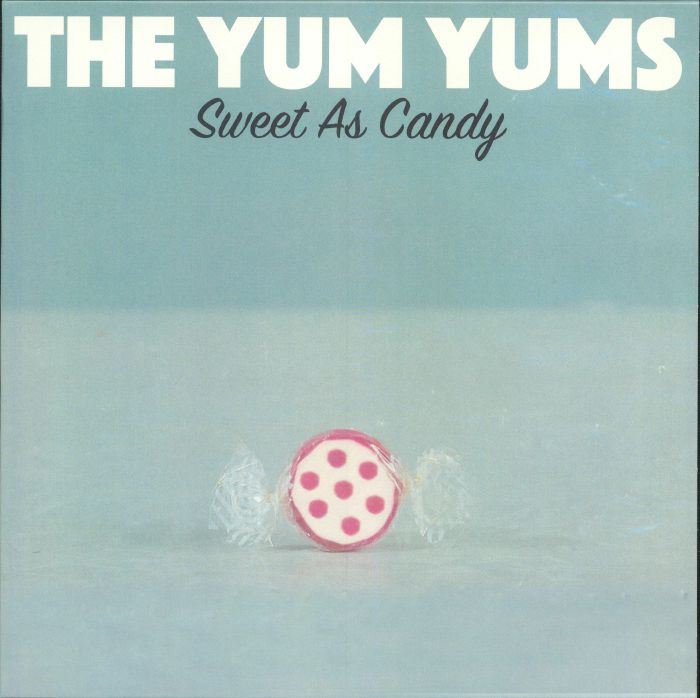 The Yum Yums Sweet As Candy