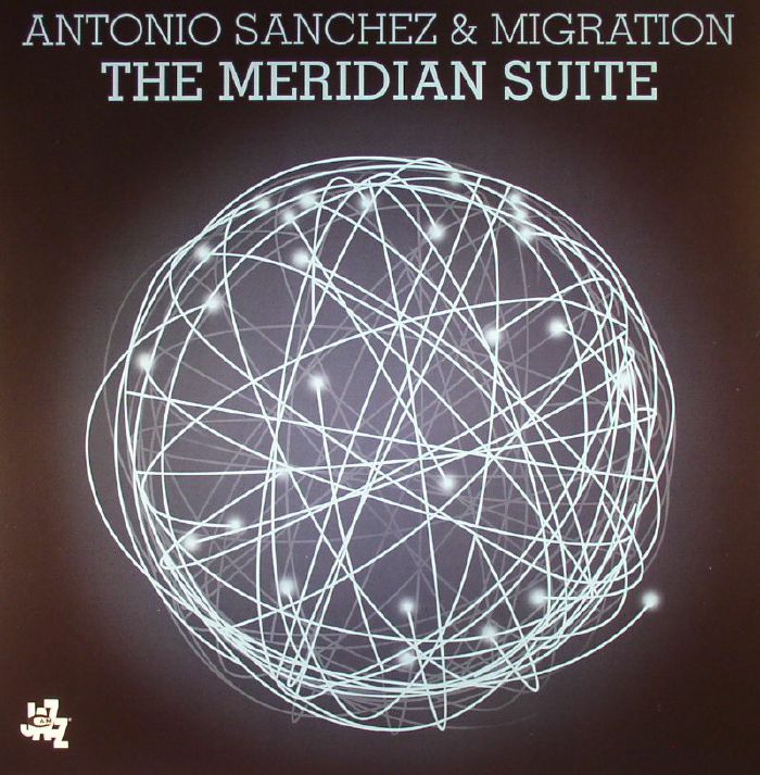 Antonio Sanchez and Migration The Meridian Suite