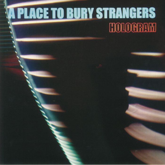 A Place To Bury Strangers – Hologram vinyl cover