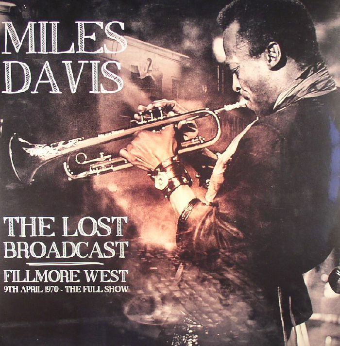 Miles Davis The Lost Broadcast: Fillmore West, 9th April 1970