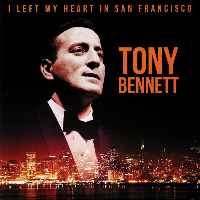 Tony Bennett I Left My Heart In San Francisco