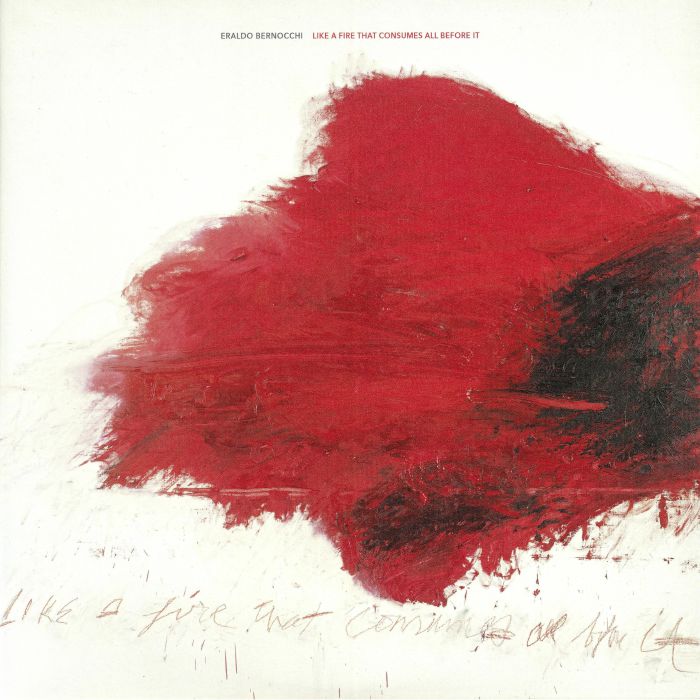 Eraldo Bernocchi Like A Fire That Consumes All Before It