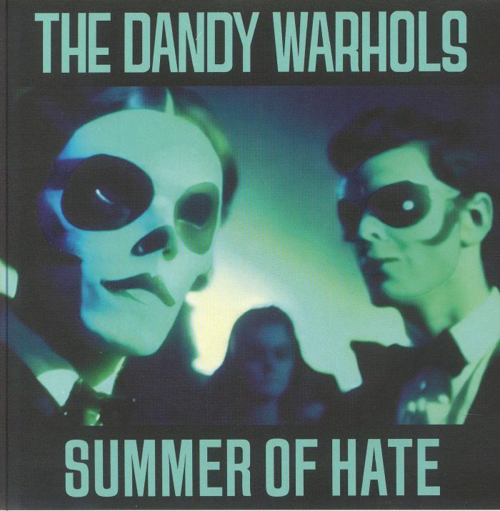 The Dandy Warhols The Summer Of Hate