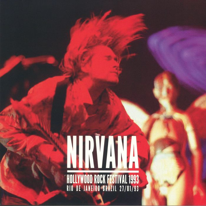 Nirvana Hollywood Rock Festival 1993: Rio De Janeiro Brazil 27/01/93
