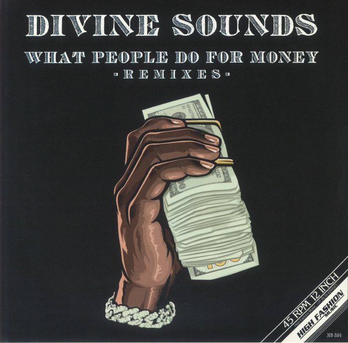 Divine Sounds What People Do For Money (remixes)