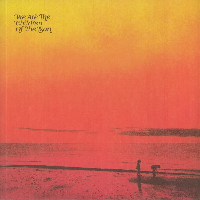 Various Artists We Are The Children Of The Sun
