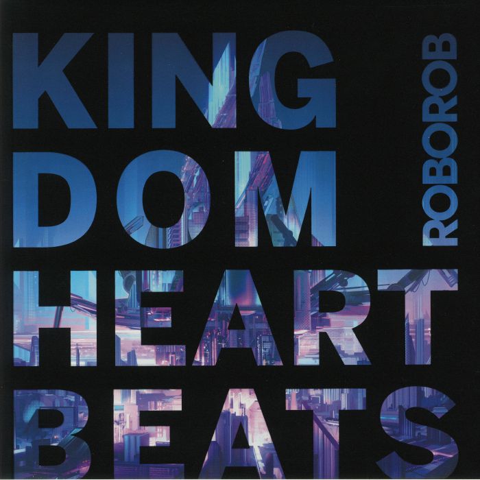 Roborob Kingdom Heartbeats