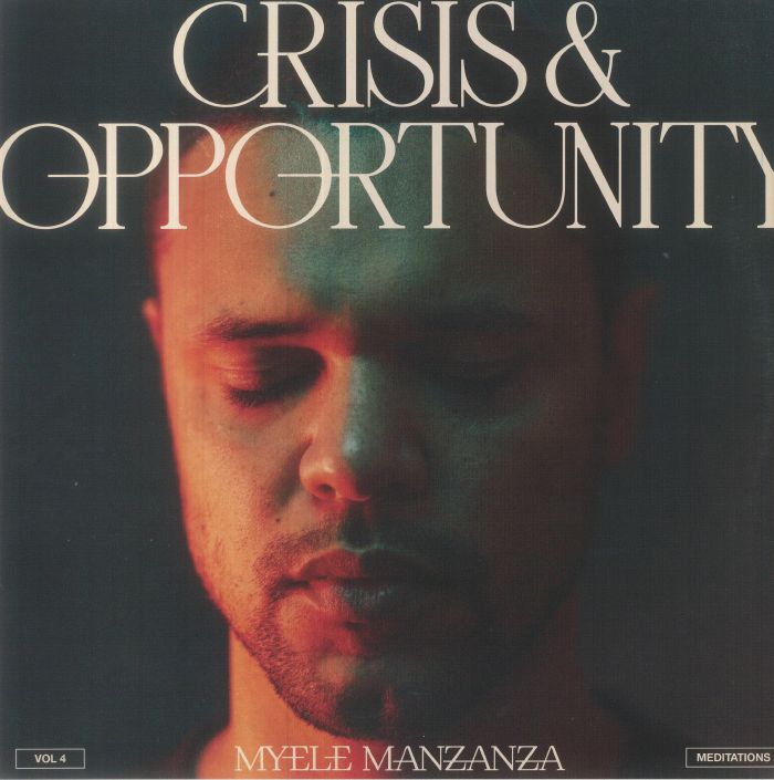 Myele Manzanza Crisis and Opportunity Vol 4: Meditations