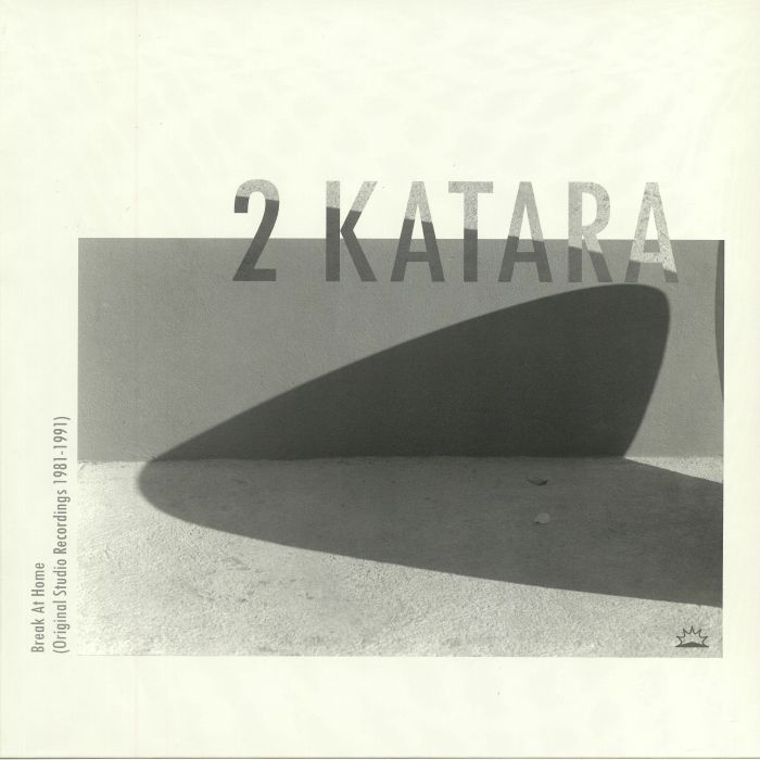 2 Katara Break At Home: Original Studio Recordings 1981 1991