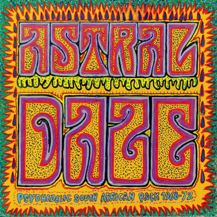 Various Artists Astral Daze: Psychedelic South African Rock 1968 1972